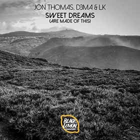 JON THOMAS, D3MA & LK - SWEET DREAMS (ARE MADE OF THIS)